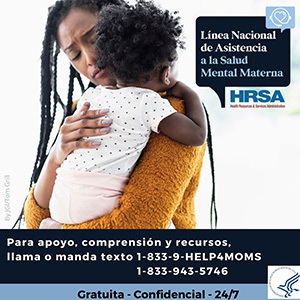 Línea Nacional de Asistencia a la Salud Mental Materna - llama o manda texto 1-833-943-5746