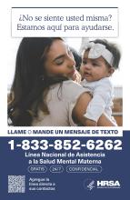 A woman is holding a baby. Text reads, "No se siente usted misma? Estamos aqui para ayudarse. Llame o mande un mensaje de texto 1-833-852-6262."