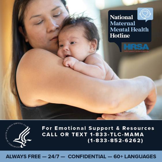 For emotional support & resources, call or text 1-833-TLC-MAMA.